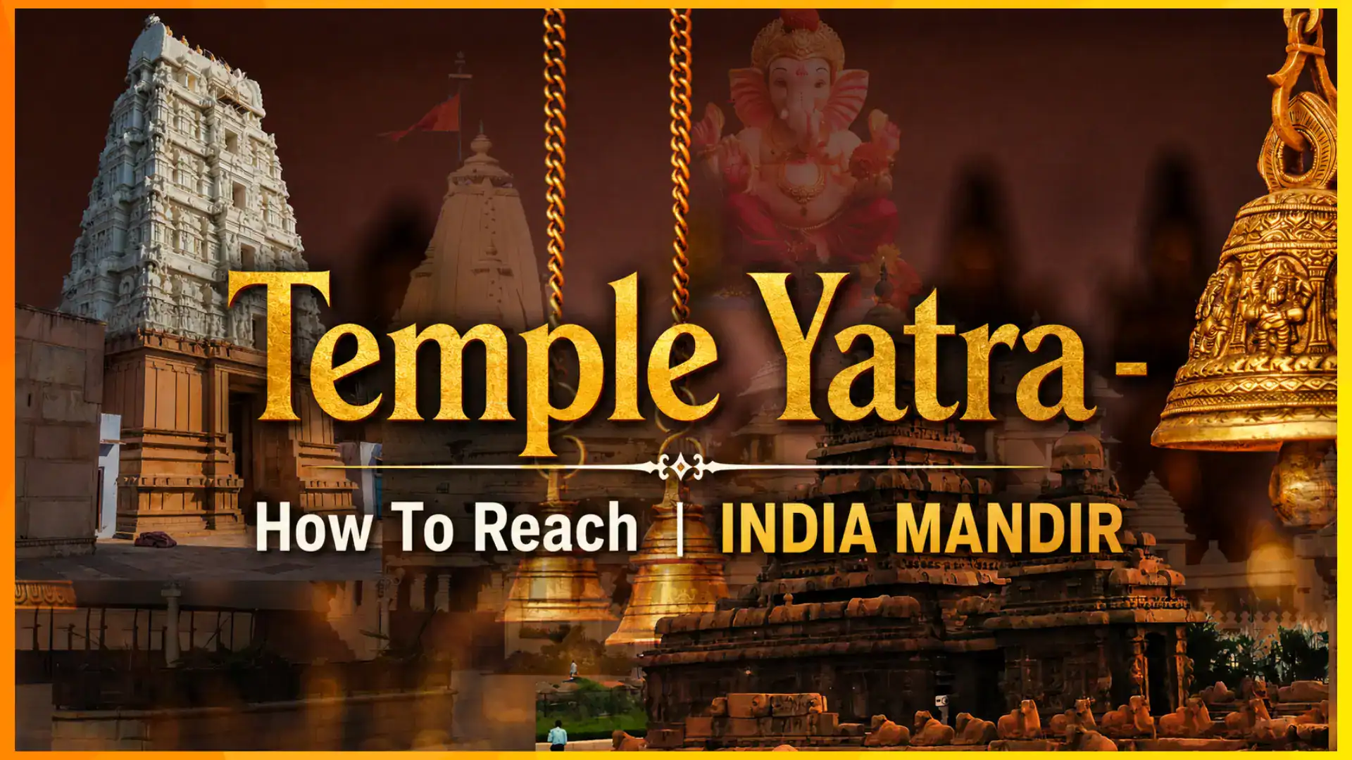 Temple Yatra Guide — How to Reach Temples Across India