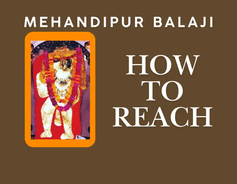 How to Reach Mehandipur Balaji Temple